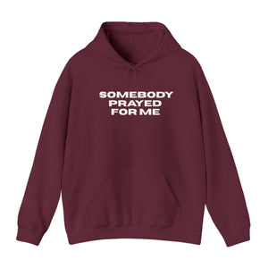 Somebody Prayed for Me Hoodie