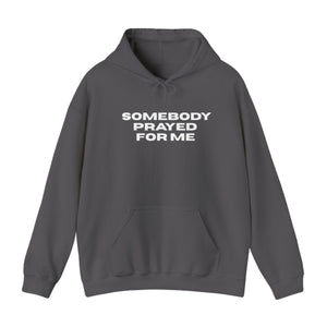 Somebody Prayed for Me Hoodie