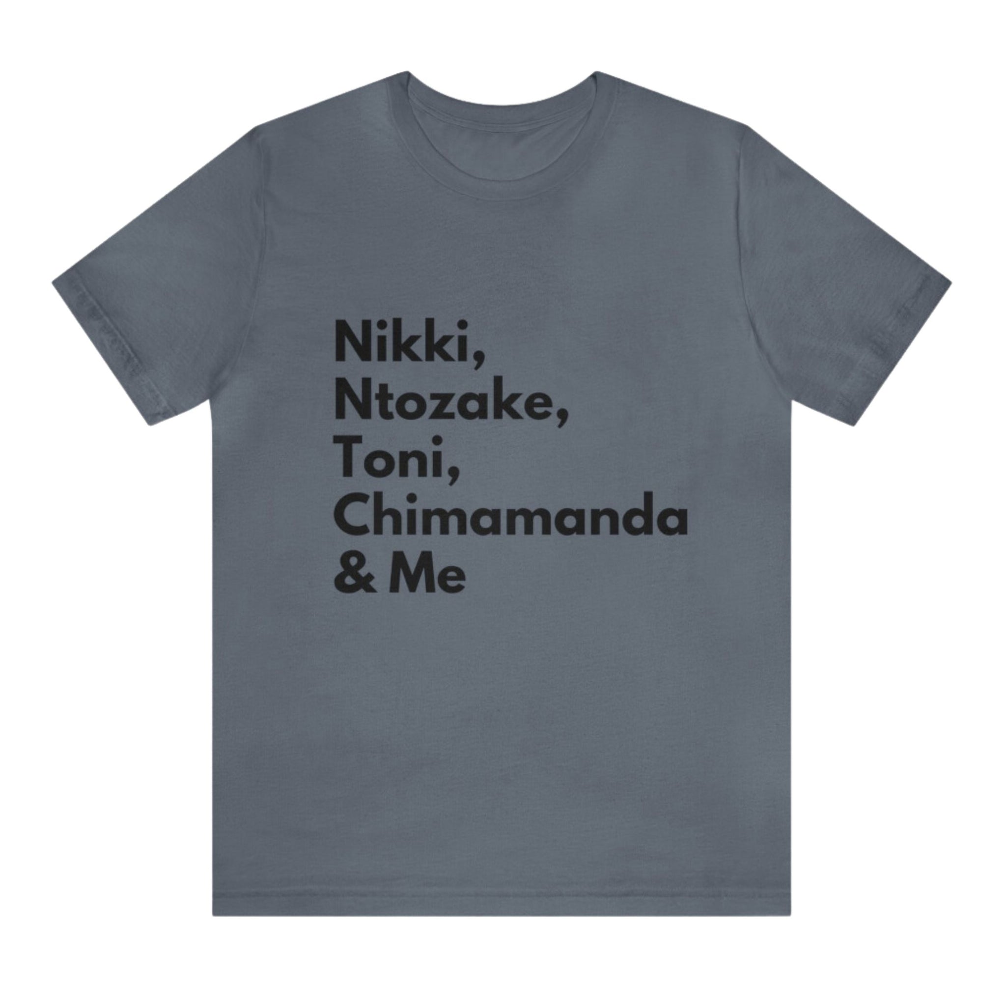 Nikki, Ntozake, Toni, Chimamanda & Me Tee