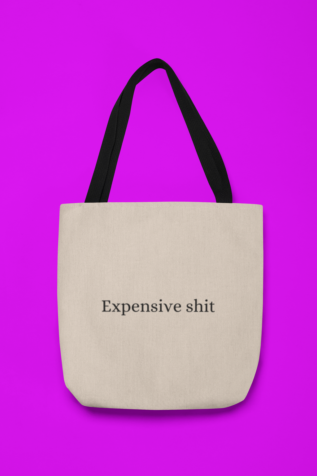 Expensive Sh*t Tote Bag